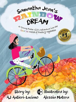 cover image of Samantha Jean's Rainbow Dream--A Young Foster Girl's Adventure into the Colorful World of Fruits & Vegetables